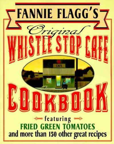 Fannie Flagg's Original Whistle Stop Cafe Cookbookfannie 