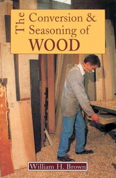 The Conversion and Seasoning of Woodconversion 