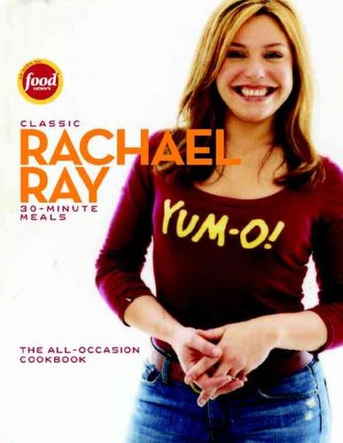 Classic Rachel Ray 30 Minute Mealsclassic 