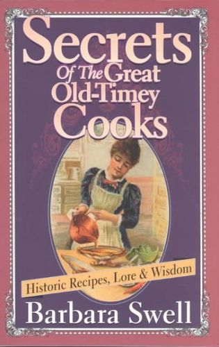 Secrets of the Great Old-Timey Cookssecrets 