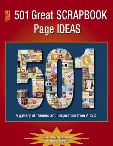 501 Great Scrapbook Page Ideasscrapbook 