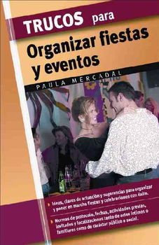 Trucos Para Organizar Fiestas Y Eventos / Tips for Orgainzing Parties and Eventstrucos 
