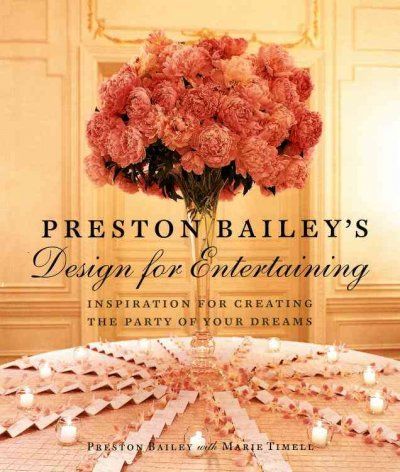 Preston Bailey's Design for Entertainingpreston 