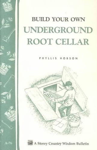 Build Your Own Underground Root Cellarbuild 