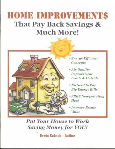 Home Improvement With Pay-Back Savings & Much More!