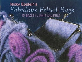 Nicky Epstein's Fabulous Felted Bagsnicky 