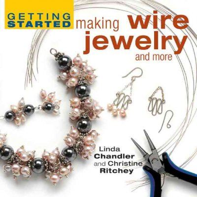 Getting Started Making Wire Jewelry And Moregetting 
