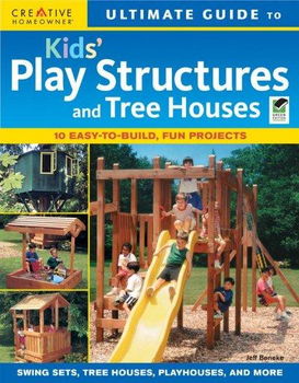 Ultimate Guide to Kids Play Structures and Tree Houses