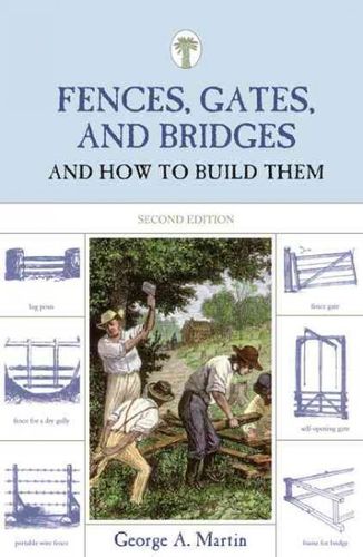 Fences, Gates, and Bridges And How to Build Themfences 