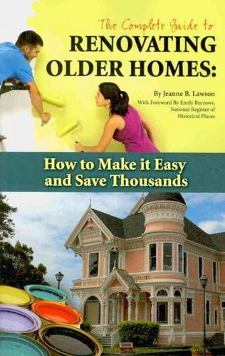 The Complete Guide to Renovating Older Homescomplete 