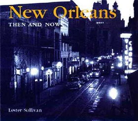New Orleans Then and Now