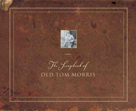 The Scrapbook of Old Tom Morrisscrapbook 