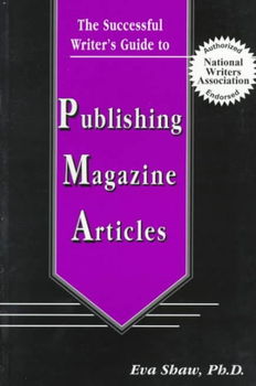 The Successful Writer's Guide to Publishing Magazine Articlessuccessful 