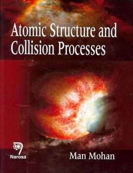 Atomic Structure and Collision Processesatomic 